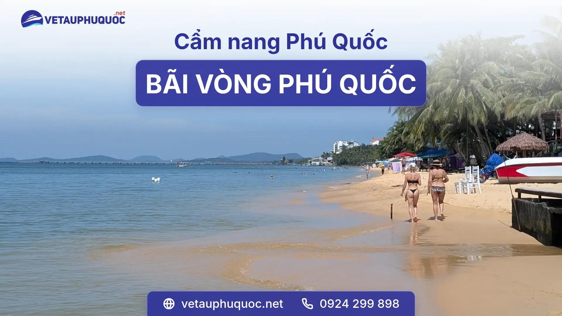 Bãi Vòng Phú Quốc - Điểm dừng chân yên bình giữa Đảo Ngọc