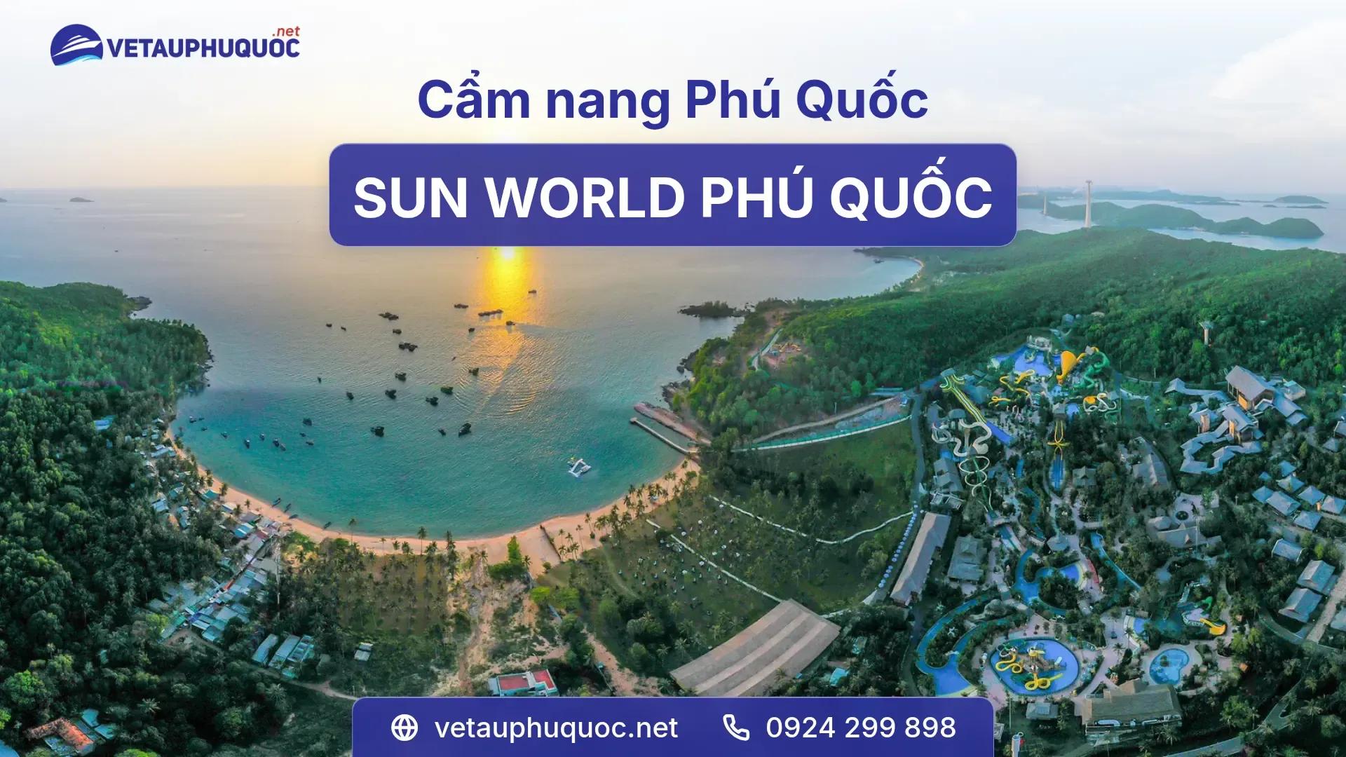 Sun World Phú Quốc - Thiên đường giải trí giữa Đảo Ngọc