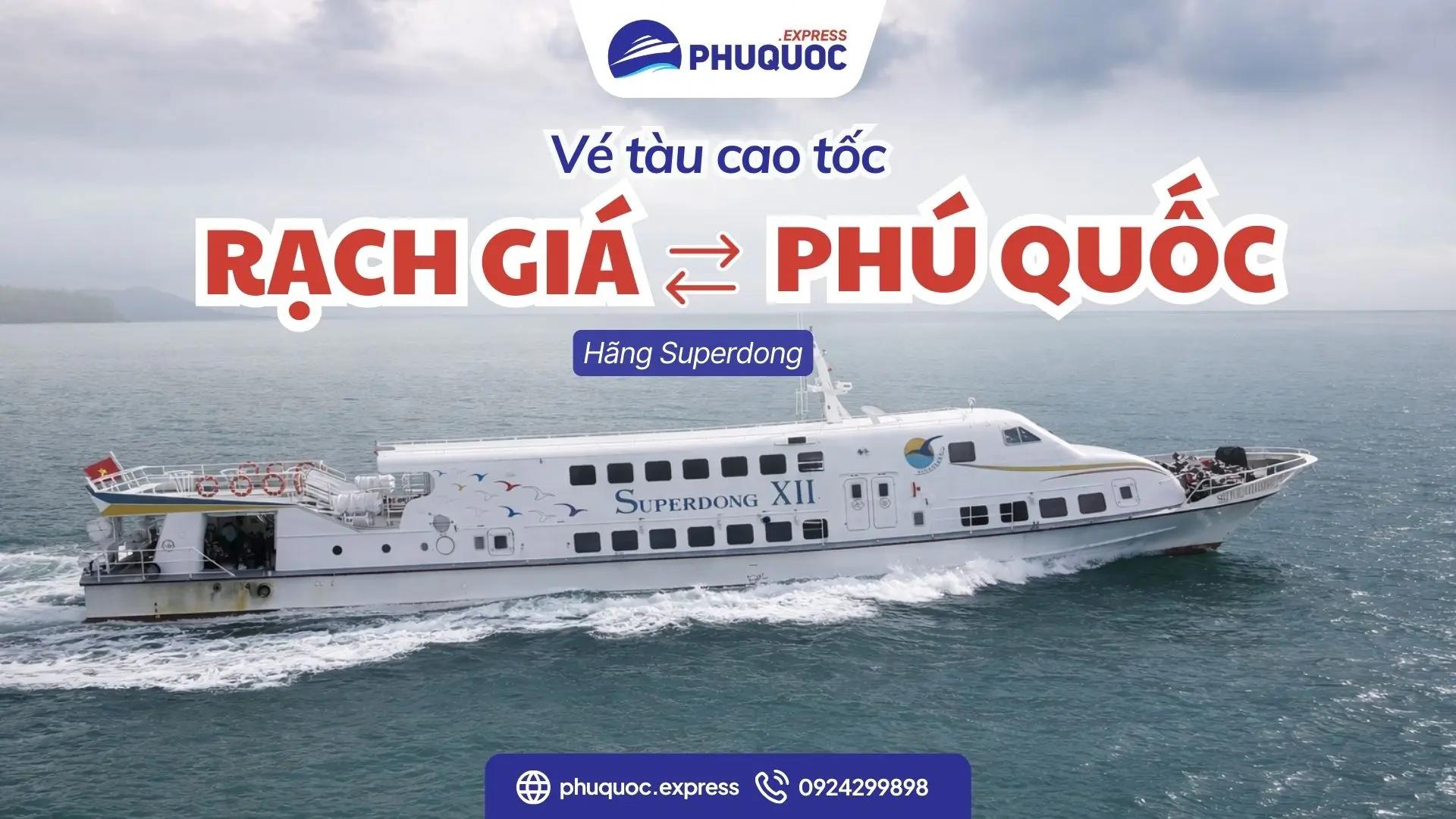 Đặt vé tàu Superdong Rạch Giá Phú Quốc giá tốt 2026