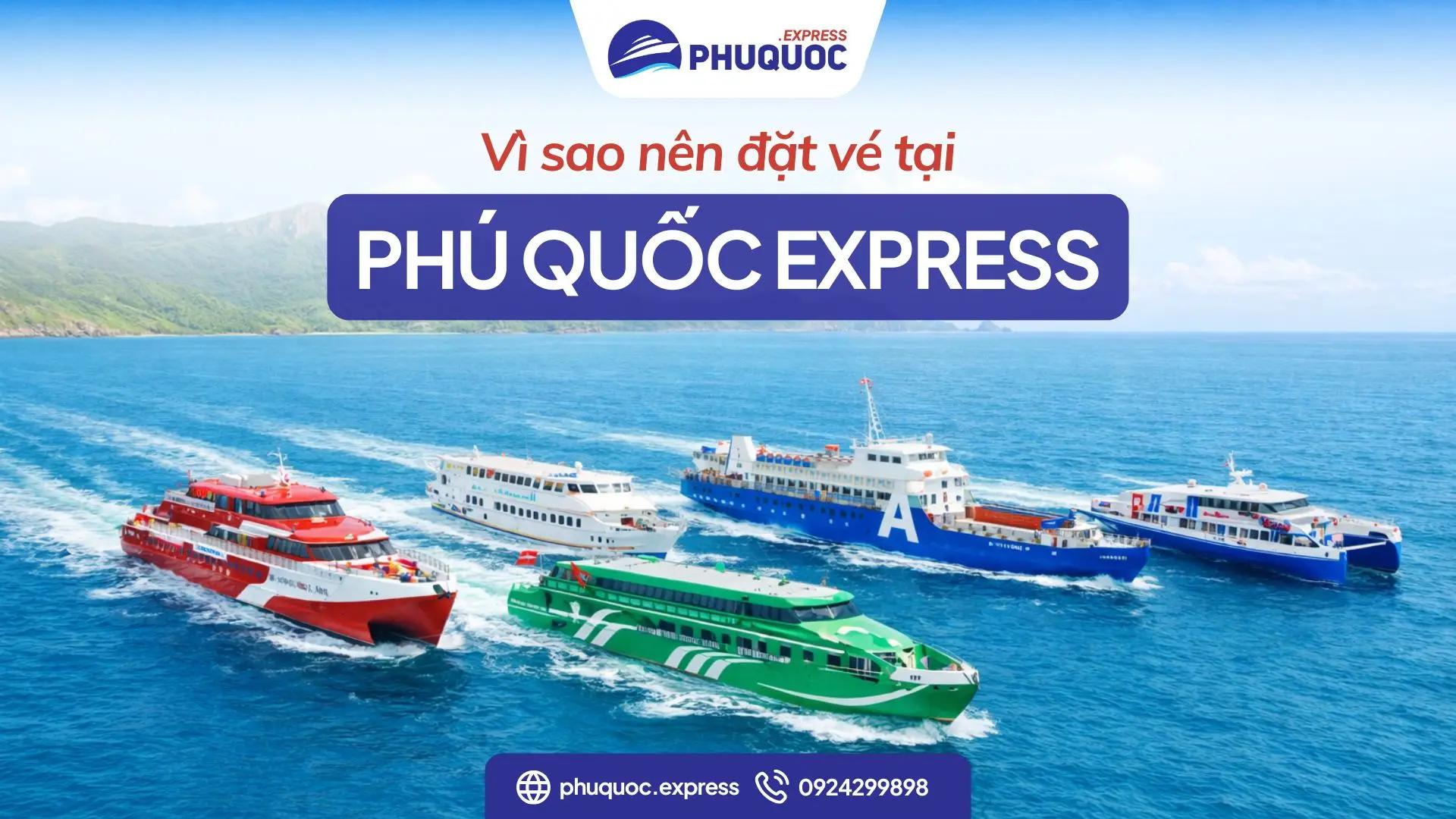 Vì sao nên đặt vé của Vé Tàu Phú Quốc?